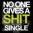 Image for No One Gives A Shit That You Are Single