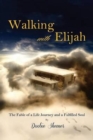 Image for Walking with Elijah : The Fable of a Life Journey and a Fulfilled Soul