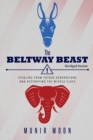 Image for The Beltway Beast - Abridged Version : Stealing from Future Generations and Destroying the Middle Class