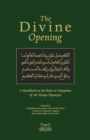 Image for The Divine Opening : A Handbook on the Rules &amp; Etiquette&#39;s of the Tariqa Tijaniyya
