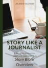 Image for Story Like a Journalist - Story Bible Overview