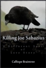 Image for Killing Joe Sabazius: A Different Sort of Love Story