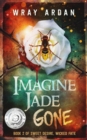 Image for Imagine Jade Gone: Book 2 of Sweet Desire, Wicked Fate