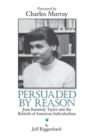 Image for Persuaded by Reason : Joan Kennedy Taylor and the Rebirth of American Individualism
