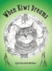 Image for When Kiwi Dreams : A Bedtime Adventure Story for You and Your Cat