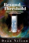Image for Beyond The Threshold: Simple Transformational Techniques To Awaken Your Potential