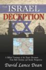 Image for The Israel Deception : A Biblical Treatment of the Zionist Movement from Both Christian and Secular Perspectives