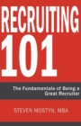 Image for Recruiting 101 : The Fundamentals of Being a Great Recruiter