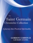 Image for The Saint Germain Chronicles Collection : A Journey Into Practical Spirituality