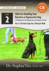Image for Skills for Handling Your Reactive or Hyperactive Dog : A Workbook for Developing Focus and Impulse Control, Part 2: The Next Steps for a Pleasant Walk