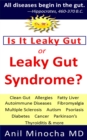 Image for Is It Leaky Gut or Leaky Gut Syndrome? Clean Gut, Allergies, Fatty Liver, Autoimmune Diseases, Fibromyalgia, Multiple Sclerosis, Autism, Psoriasis, Diabetes, Cancer, Parkinson&#39;s, Thyroiditis, &amp; More