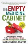 Image for The Empty Medicine Cabinet : The Pharmacist&#39;s Guide to the Hidden Danger of Drugs and the Healing Powers of Food