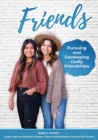 Image for Friends : Pursuing and Developing Godly Friendships