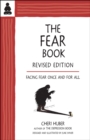 Image for The fear book  : facing fear once and for all