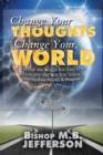 Image for Change Your Thoughts Change Your World
