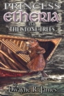 Image for Princess Etheria and the Stone Trees
