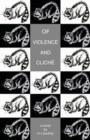 Image for Of Violence and Cliche
