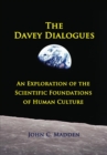 Image for Davey Dialogues - An Exploration of the Scientific Foundations of Human Culture