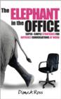 Image for The Elephant in the Office : Super-Simple Strategies for Difficult Conversations at Work
