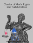 Image for Classics of Men&#39;s Rights : Shaw Alphabet Edition