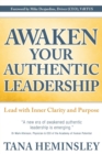 Image for Awaken Your Authentic Leadership : Lead with Inner Clarity and Purpose