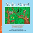 Image for Take Care! a Guide for Showing Empathy, Compassion and Respect for Ourselves and Others