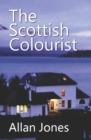 Image for The Scottish Colourist : By the author of THE CHINESE SAILOR