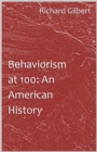 Image for Behaviorism at 100: An American History