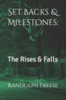Image for Set Backs &amp; Milestones : The Rises &amp; Falls