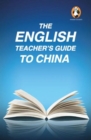 Image for The English teacher&#39;s guide to China