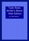 Image for Type Away Writer&#39;s Block: iPad Edition