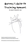 Image for Barney&#39;s Guide to Training Humans: An owner&#39;s manual for cats
