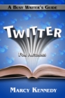 Image for Twitter for Authors: A Busy Writer&#39;s Guide