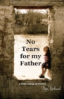 Image for No Tears For My Father