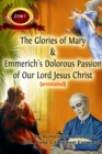 Image for Glories of Mary &amp; Emmerich&#39;s Dolorous Passion of Our Lord Jesus Christ (annotated)
