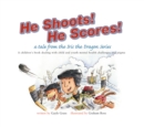 Image for He Shoots! He Scores!: A Tale from the Iris the Dragon Series