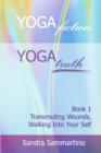 Image for Yoga Fiction: Yoga Truth: Transmuting Wounds, Walking Into Your Self