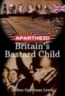 Image for Apartheid Britain&#39;s bastard child