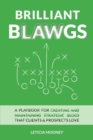 Image for Brilliant Blawgs : A playbook for creating and maintaining strategic blogs that clients &amp; prospects love