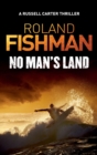 Image for No Man&#39;s Land - A Russell Carter Thriller