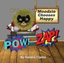 Image for Moodzie chooses happy 2019: A Story to Empower Children