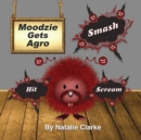 Image for Moodzie Gets Agro: Story to Empower Children