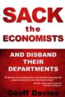 Image for Sack the Economists and Disband their Departments