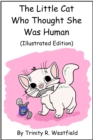 Image for Little Cat Who Thought She Was Human (Illustrated Edition)