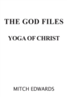 Image for THE GOD FILES: YOGA OF CHRIST