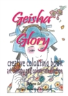 Image for Geisha Glory - creative colouring book : art therapy and colour meditation