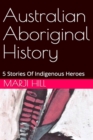 Image for Australian Aboriginal History : 5 Stories of Indigenous Heroes