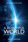 Image for A Beautiful World : Reframing Our Relationship to Creation