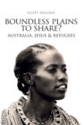 Image for Boundless Plains to Share? : Australia, Jesus and Refugees