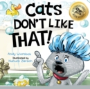 Image for Cats Don&#39;t Like That! : A Hilarious Children&#39;s Book For Kids Ages 3-7